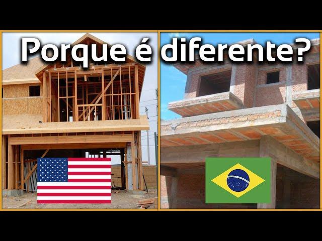 Porque não construímos como os americanos?