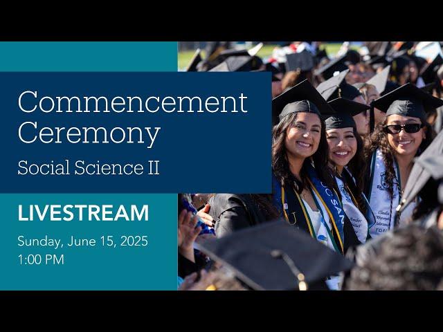 UC Santa Barbara Social Sciences II Commencement Ceremony 2025