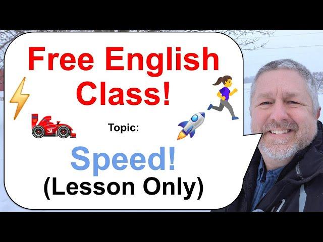 Let's Learn English! Topic: Speed! ️ (Lesson Only)