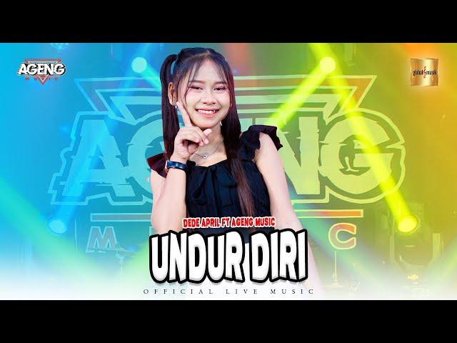 Dede April ft Ageng Music - Undur Diri (Official Live Music)