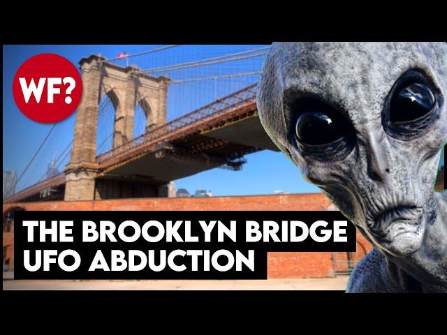 The Brooklyn Bridge UFO | The Weirdest Story You'll Ever Hear