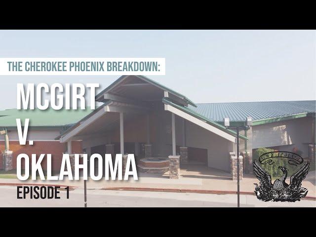 The Cherokee Phoenix Breakdown: McGirt v. Oklahoma