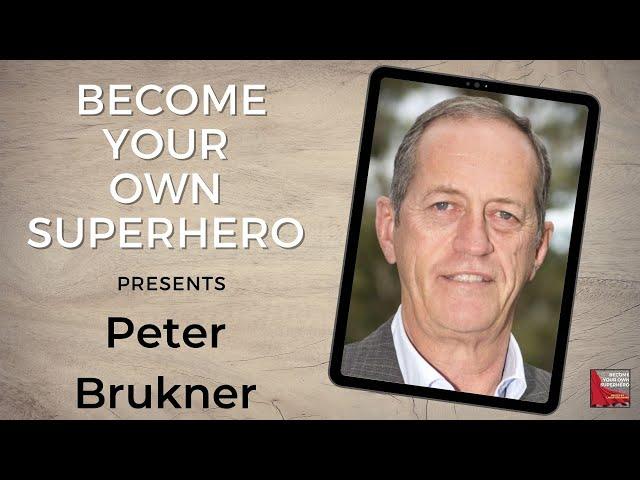 Become your own Superhero presents! Professor Peter Brukner - OAM !