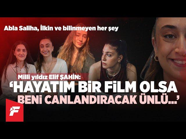 Elif Şahin: Hayatım bir film olsa.... | Abla Saliha Şahin, İlkin Aydın ve bilinmeyen her şey