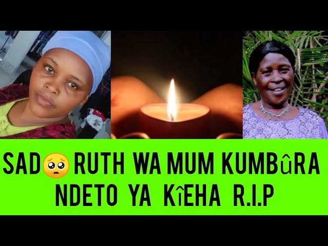 SAD AFTERNOON  KIKUYU FRATERNITY GÛCAKAYA NDETO YA KÎEHA SEE WHAT RUTH WA MUM HAS SHARED