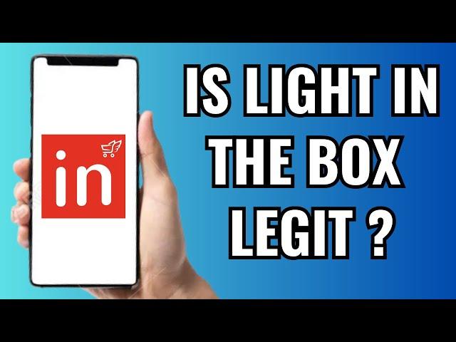 Is Light In The Box Legit (Honest Review)