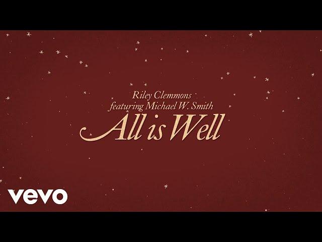 Riley Clemmons - All Is Well (feat. Michael W. Smith) (Official Visualizer)