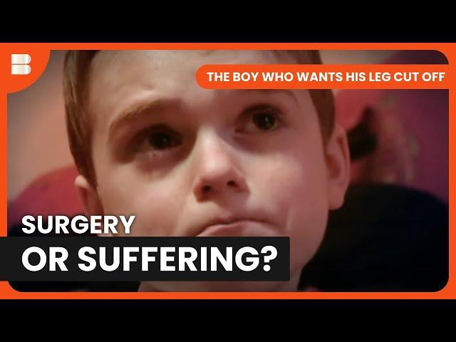 Is Amputation His Only Solution? - The Boy Who Wants His Leg Cut Off