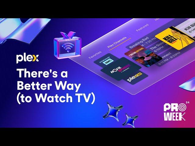 Plex Pro Week '24: There's a Better Way (to Watch TV)