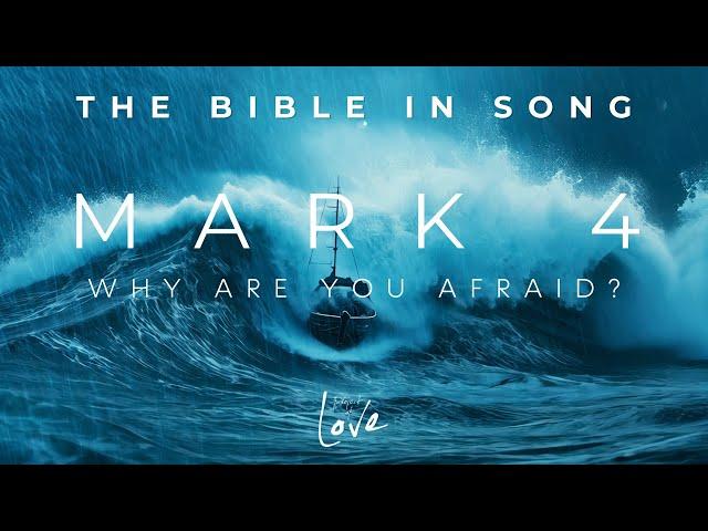 Mark 4 - Why Are You Afraid? || Bible in Song || Project of Love