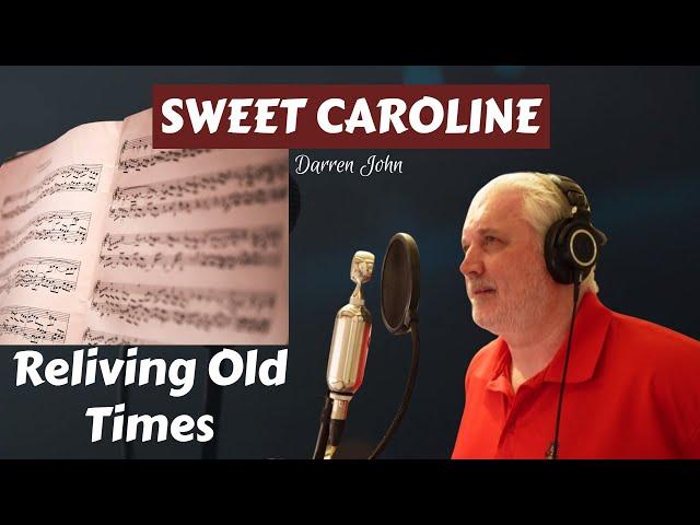 Sweet Caroline - Reliving Old Memories