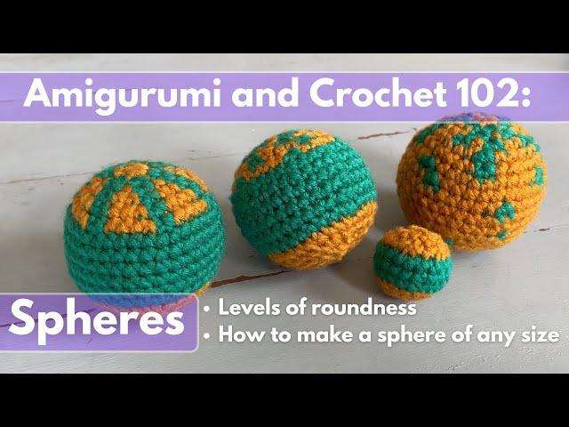 Three Ways to Crochet a Sphere of Any Size, but How Round are They?