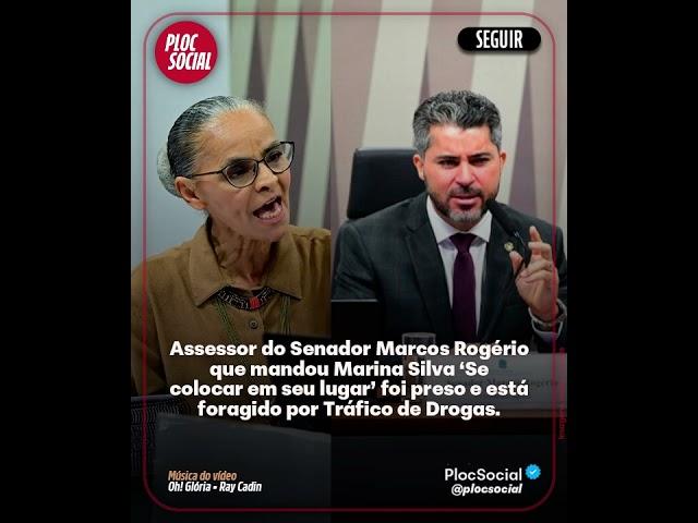 Assessor do Senador Marcos Rogério que ofendeu Marina Silva foi preso e está foragido por tráfico