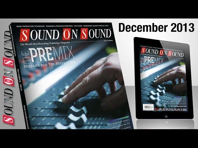 Sound On Sound - December 2013 issue preview