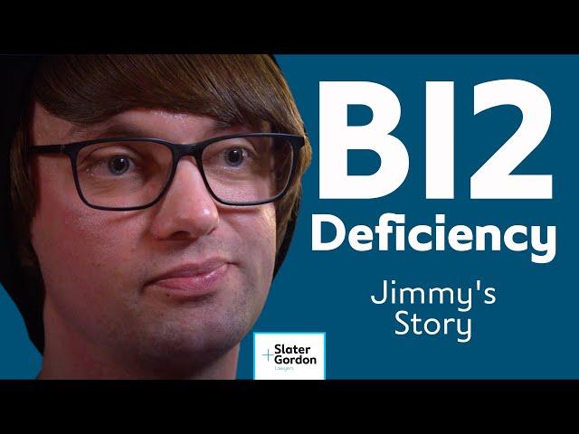 An untreated B12 deficiency: Jimmy's Story