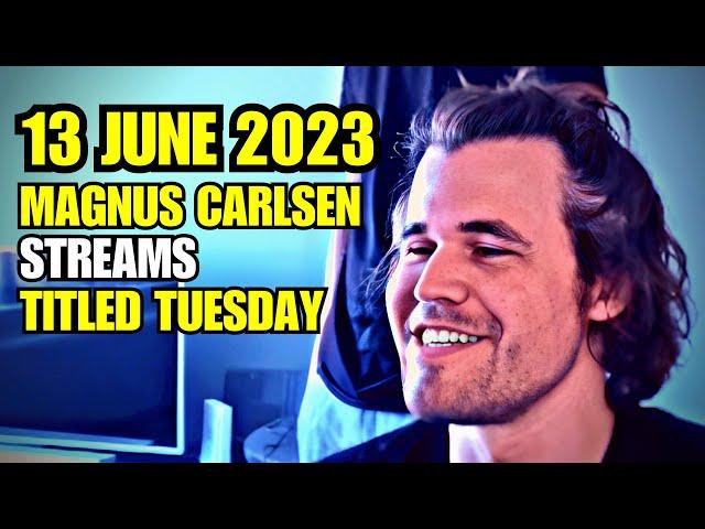 Magnus Carlsen STREAMS Titled Tuesday 13 JUNE 2023