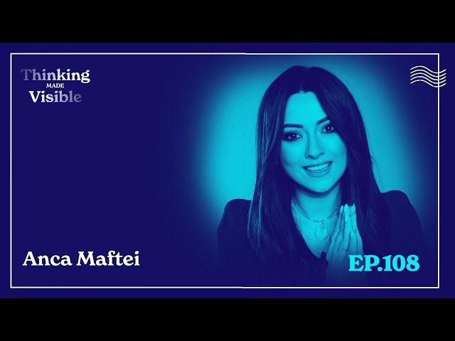 Anca Maftei - Ce înseamnă „să integrezi” relația cu părinții tăi? (Thinking Made Visible - Ep. 108)