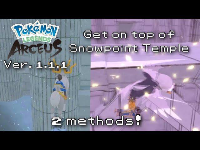 How to get on top of Snowpoint Temple from outside (Ver. 1.1.1) | Pokemon Legends Arceus