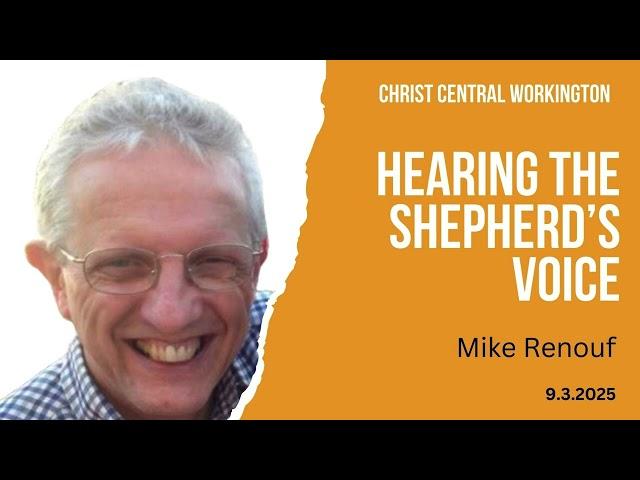 Hearing the Shepherd's Voice - Mike Renouf - 9.3.2025