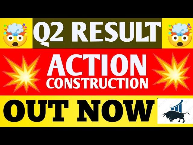 Action Construction Q2 Results 2025 | Action Construction Results Today | Action Construction share