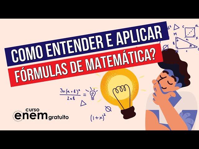 COMO ENTENDER E APLICAR FÓRMULAS DE MATEMÁTICA? | Matemática para o Enem | Lucas Borguezan