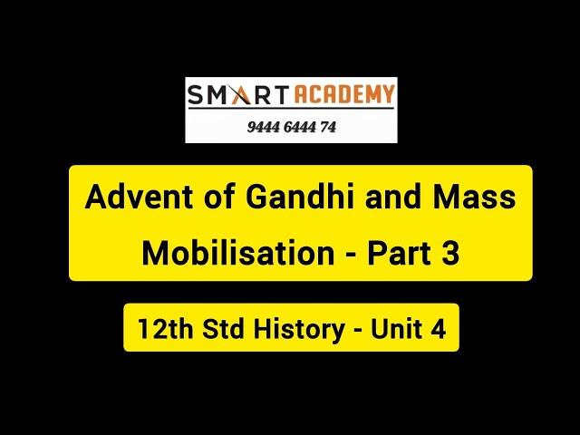 Advent of Gandhi and MassMobilisation - Part 3 | 12th Std History - Unit 4 | #tnpsc #tnpschistory