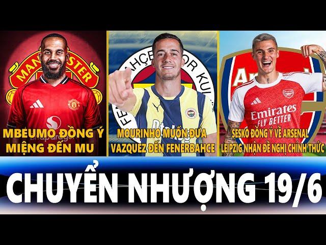 CHUYỂN NHƯỢNG 19/6 | MBEUMO ĐỒNG Ý MIỆNG ĐẾN MU, MOURINHO MUỐN CÓ VAZQUEZ, SESKO ĐỒNG Ý VỀ ARSENAL