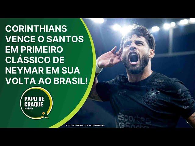 Papo de Craque 1ª Edição - Corinthians vence o Santos em primeiro clássico de Neymar em sua volta!