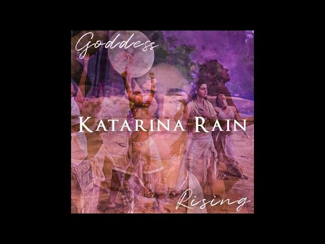 Katarina Rain - Goddess Rising (Official Audio)