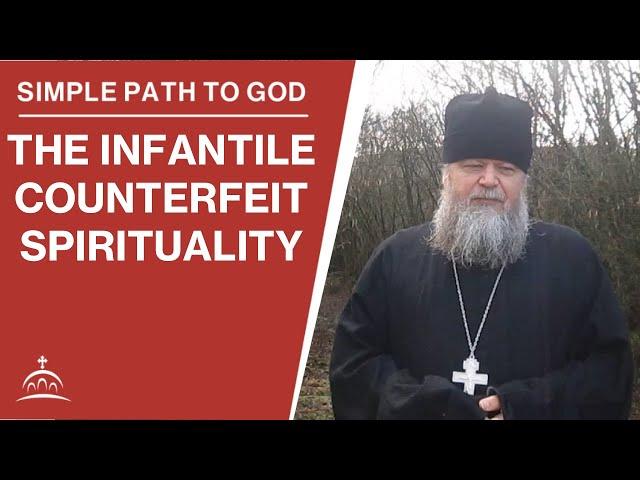 Guard Yourself Against the Infantile Counterfeit Spirituality (w/ Fr. Spyridon Bailey)