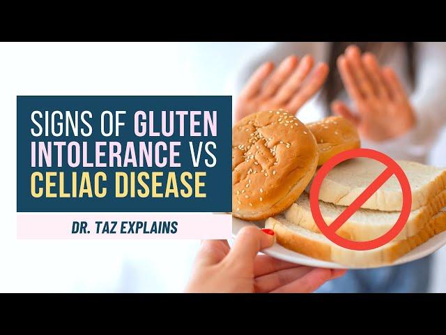 Signs of Gluten Intolerance vs Celiac: Dr. Taz Explains