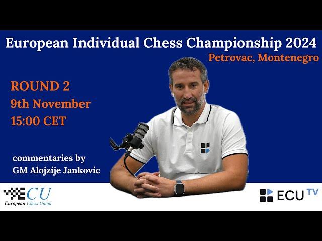 European Individual Chess Championship 2024 - Round 2 Live