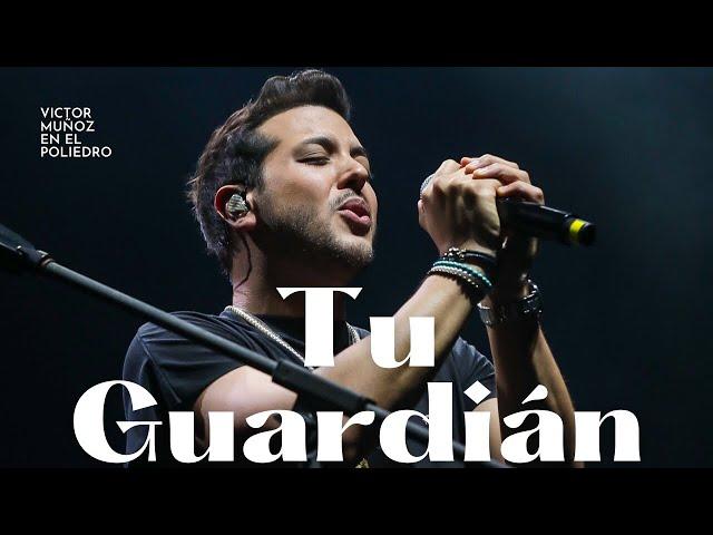 Victor Muñoz - Tu Guardian [En Vivo en el Poliedro]