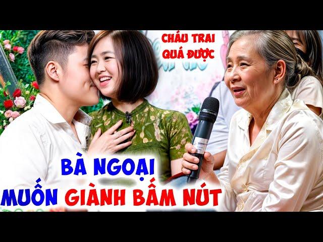 Dẫn cháu gái ĐI TÌM CHỒNG bà ngoại muốn GIÀNH BẤM NÚT HẸN HÒ Cháu trai QUÁ TUYỆT - Hẹn Hò Quyền Linh