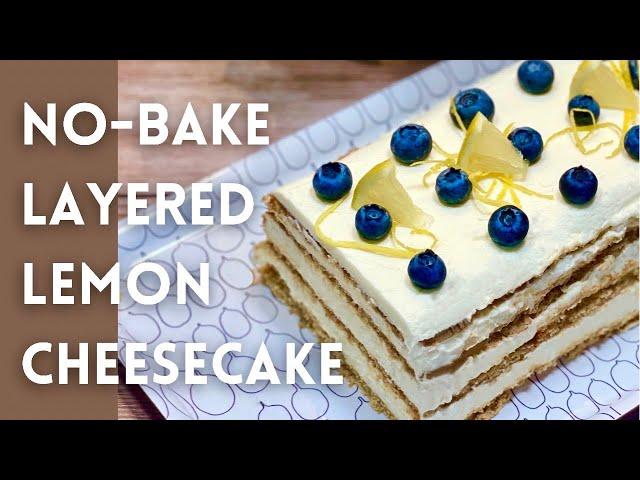 No-Bake Layered Lemon Cheesecake | Easy Dessert Ideas