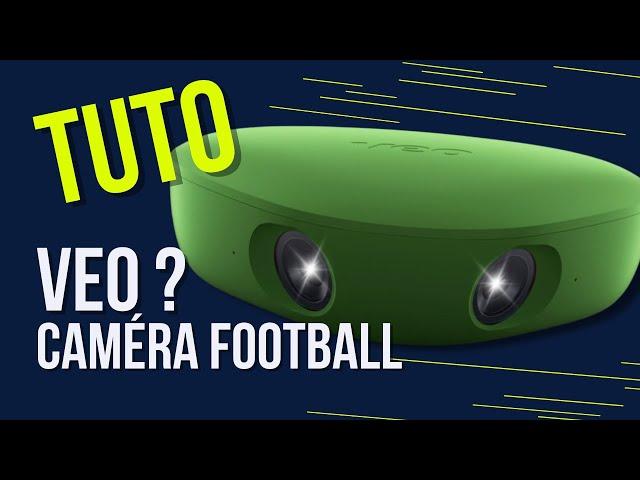 VEO CAMERA FOOTBALL | COMMENT CA MARCHE ? @Veotechnologies