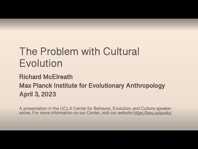 Richard McElreath - The Problem with Cultural Evolution