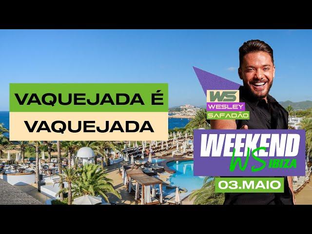 Wesley Safadão - Vaquejada é Vaquejada [Weekend WS Ibiza/ESP - 03.05.2024 - Dia 2]