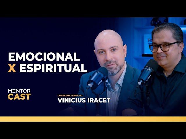 Como separar o emocional do espiritual l Mentor Cast #226 Part. @ViniciusIracet