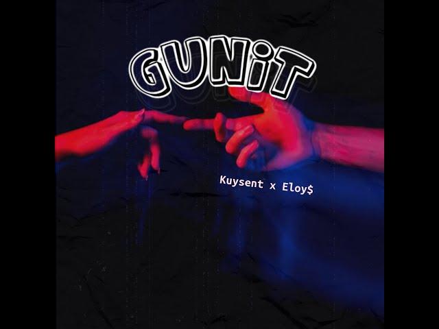 GUNIT - Kuysent ft. EloyS (Prod by: GC)