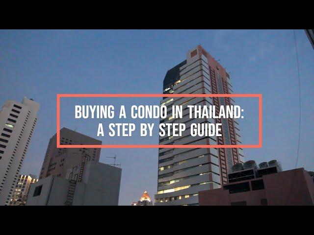 Buying a Condo in Thailand: A Step by Step Guide