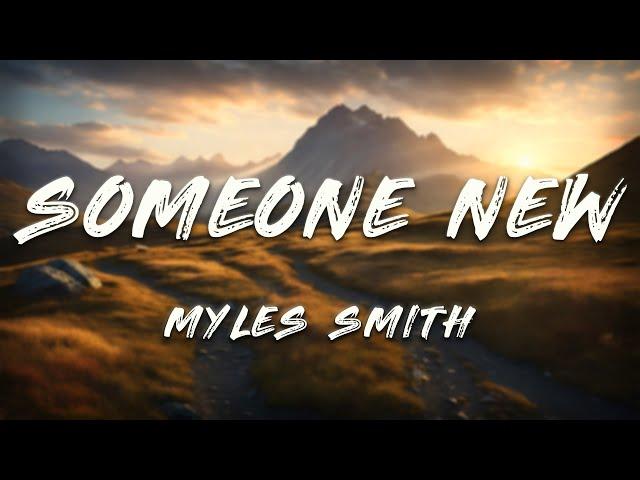 Myles Smith - Someone New (Lyrics)