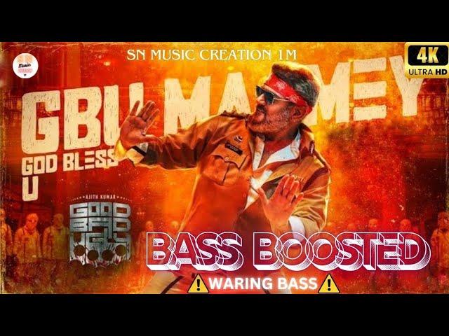 GOD BLESS U | BASS BOOSTED | 4K | SONG | GBU MAAMMEY | @SN-MUSIC-CREATION-1M