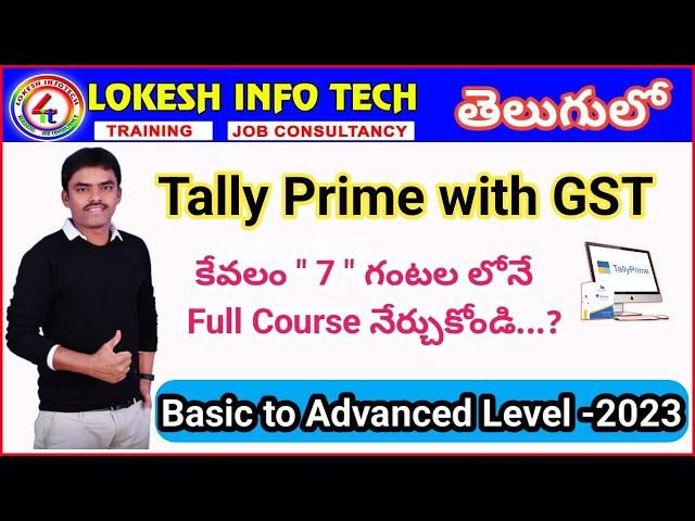 Tally Prime with GST Full Course I Learn Complete Tally Prime in 7 Hrs I LOKESH INFO TECH INSTITUTE