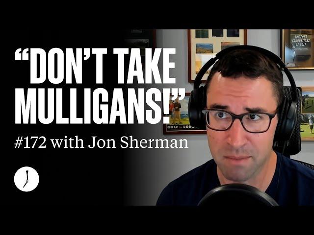 A Beginner's Guide To Playing Tournament Golf | TGJ Podcast 172 with Jon Sherman