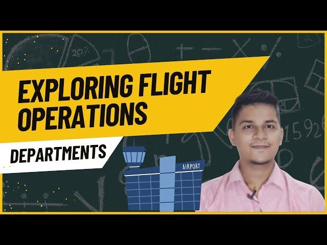 Exploring Flight Operations Departments - Roles & Responsibilities for Safe & Efficient Airline Ops