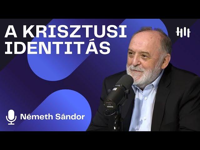 Milyen a krisztusi identitás? - Németh Sándor