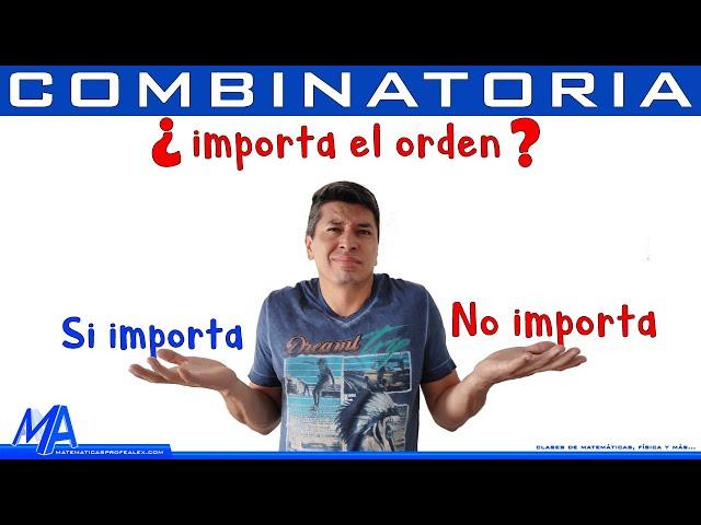 Cómo saber si importa o no el orden | Combinaciones, Permutaciones y Variaciones
