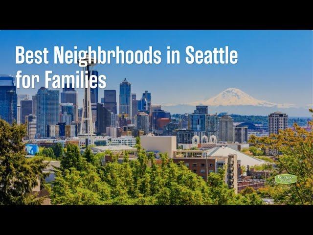 Best Neighborhoods in Seattle for Families