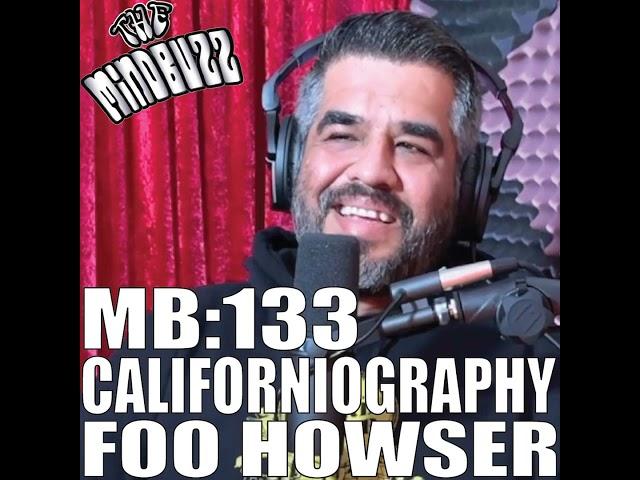 MB:133 with Foo Howser from Californiography